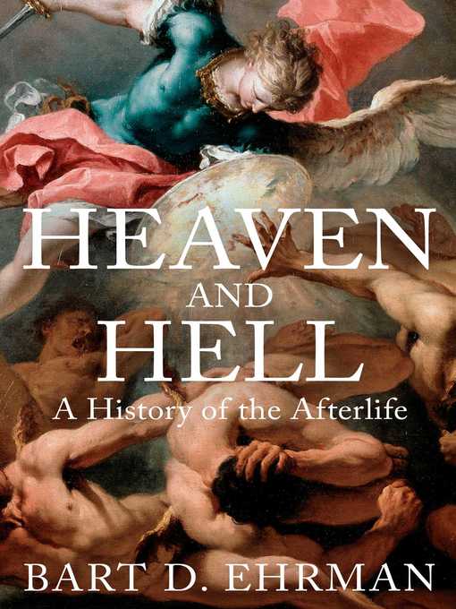 Title details for Heaven and Hell: a History of the Afterlife by Bart D. Ehrman - Wait list